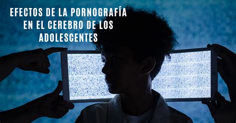 adolecentes pornos|Hablemos de pornografía y su impacto en lxs adolescentes.